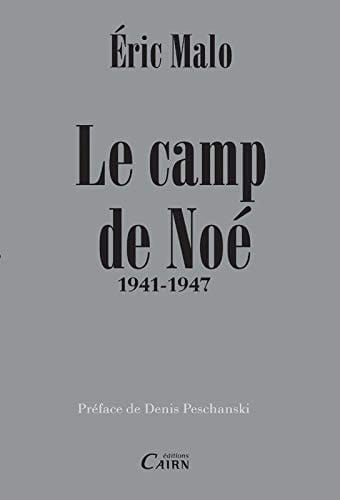 Le camp de Noé 1941-1947
