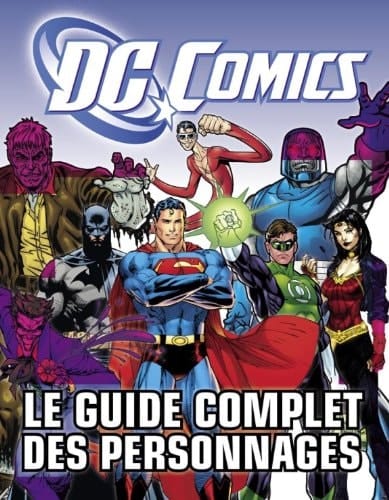 DC comics le guide complet des personnages