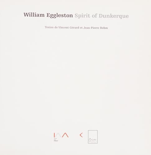 William Eggleston Spirit of Dunkerque, édition bilingue français-flamand