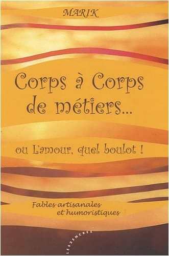 Corps à corps de métiers... Ou L'amour, quel boulot !