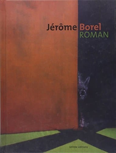 Jérôme Borel, Roman Précédé de Depuis le théâtre des opérations