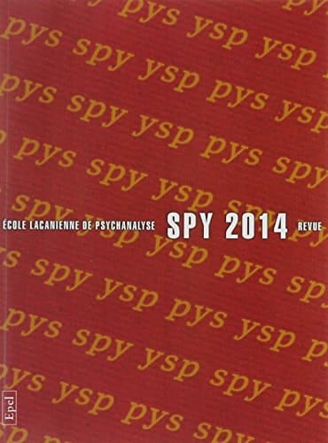 Spy 2014 Revue de l'école lacanienne de psychanalyse