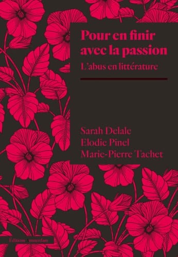 Pour en finir avec la passion l'abus en littérature