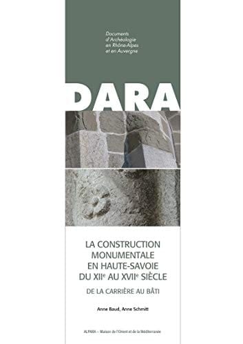 La construction monumentale en Haute-Savoie du XIIe au XVIIe siècle de la carrière au bâti