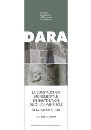 La construction monumentale en Haute-Savoie du XIIe au XVIIe siècle - De la carrière au bâti