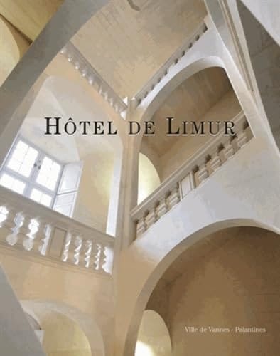 Hôtel de Limur Chronique d'une renaissance