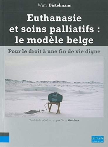 Euthanasie et soins palliatifs le modèle belge