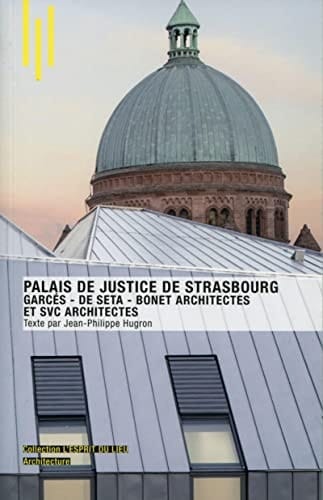 Palais de justice de Strasbourg Garcés-de Seta-Bonet architectes et SVC architectes