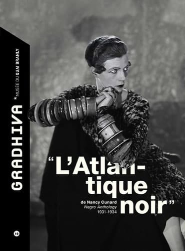 L'Atlantique noir de Nancy Cunard : Negro anthology, 1931-1934