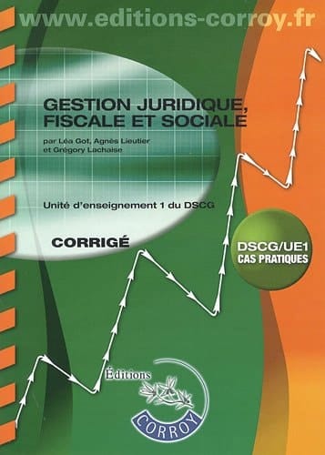 Gestion juridique, fiscale et sociale UE1 du DSCG Corrigé