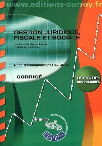 Gestion juridique, fiscale et sociale UE 1 du DSCG Corrigé