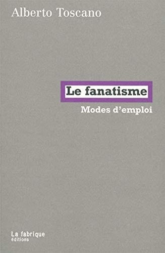 Le fanatisme modes d'emploi