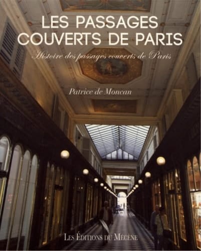 Les passages couverts de Paris histoire des passages couverts de Paris
