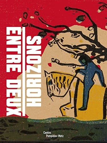 Entre deux horizons avant-gardes allemandes et françaises du Saarlandmuseum