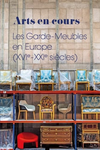 Arts en cour les Garde-Meubles en Europe (XVIe-XXIe siècles)