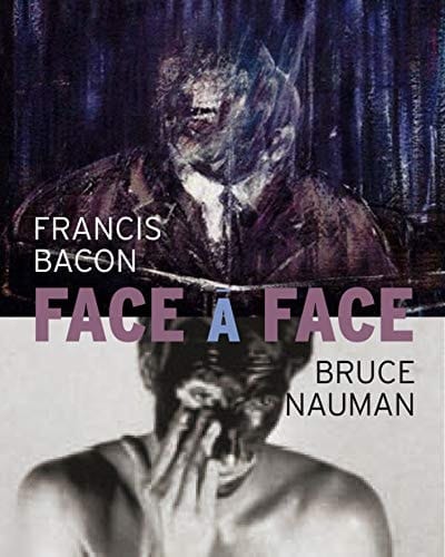 Face à face Francis Bacon / Bruce Nauman