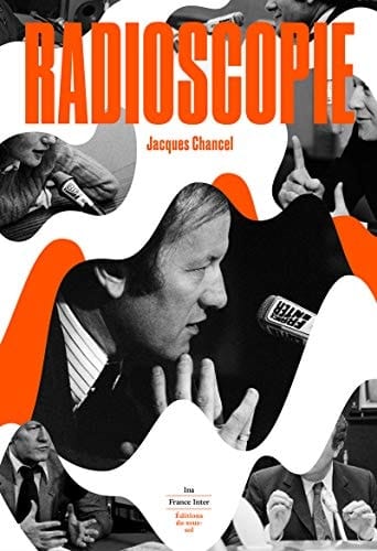 Radioscopie : 1968-1982, 1988-1990 Jacques Chancel