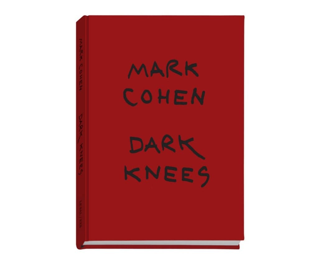 Mark Cohen, Dark Knees Exhibition, Paris, 27 September-8 December 2013 , Le Bal, Rotterdam, Nederlands Fotomuseum, 8 November 2014-11 January 2015