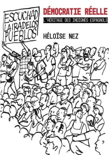 Démocratie réelle - l'héritage des Indignés espagnols