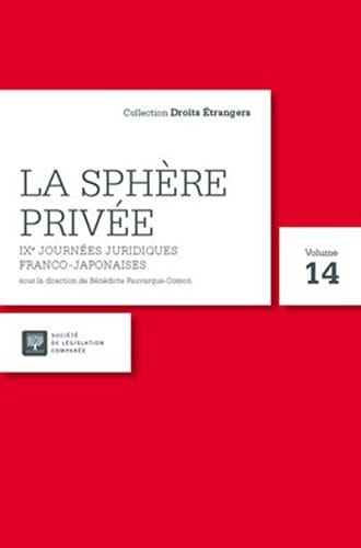 La sphère privée IXe Journées juridiques franco-japonaises, 31 août au 3 septembre 2015, Paris