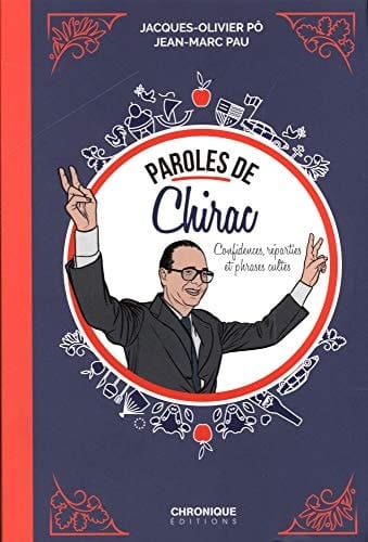Paroles de Chirac confidences, réparties et phrases cultes