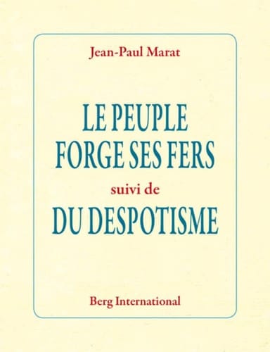 Le peuple forge ses fers Suivi de Du despotisme