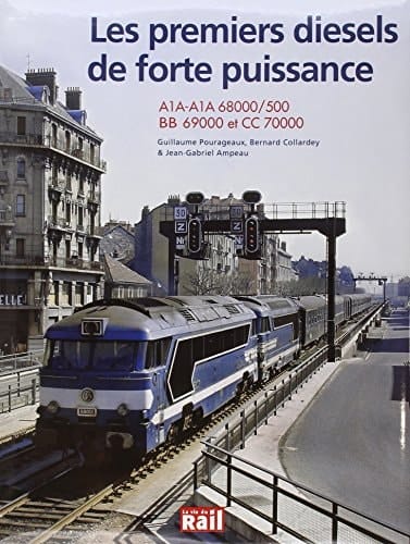 Les premiers diesels de forte puissance A1A-A1A 68000/500, BB 69000et CC 70000