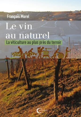 Le vin au naturel La viticulture au plus près du terroir