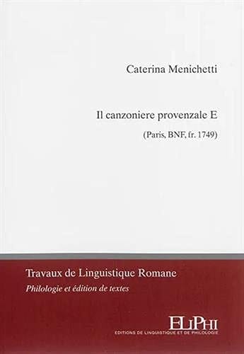 Il canzoniere provenzale E, (Paris, BnF, fr. 1749)