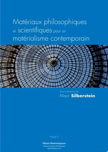 Matériaux philosophiques et scientifiques pour un matérialisme contemporain Volume 2
