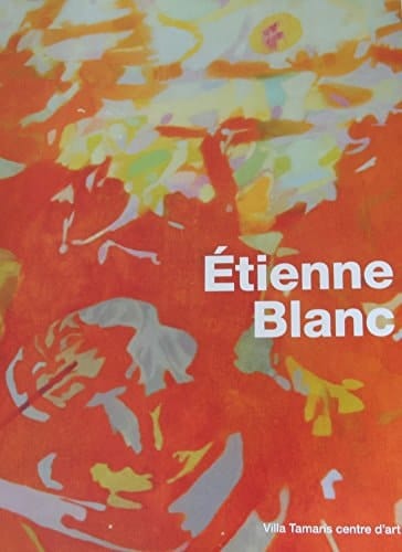 Étienne Blanc peintures, encres de Chine, dessins, 1953-1977