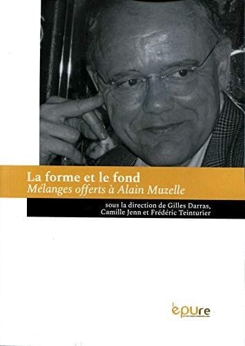 La forme et le fond mélanges offerts à Alain Muzelle