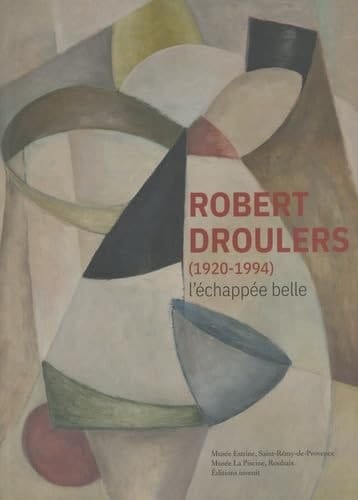 Robert Droulers (1920-1994) l'échappée belle