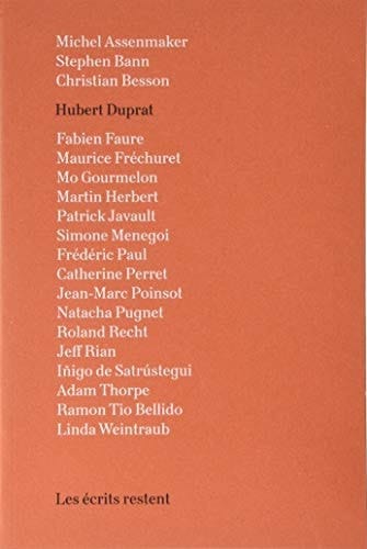 Hubert Duprat les écrits restent, 1986-2019