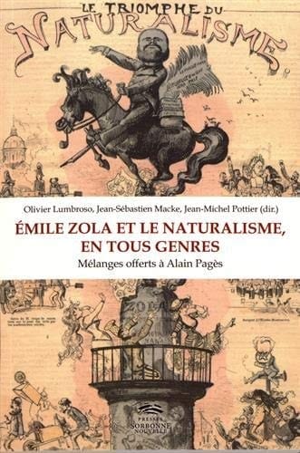 Émile Zola et le naturalisme, en tous genres mélanges offerts à Alain Pagès