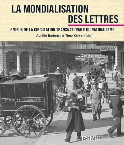 La Mondialisation des lettres Enjeux de la circulation transnationale du naturalisme