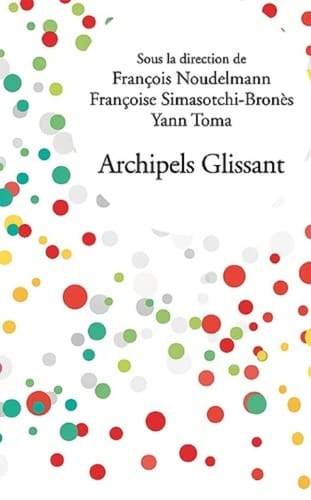 Archipels Glissant