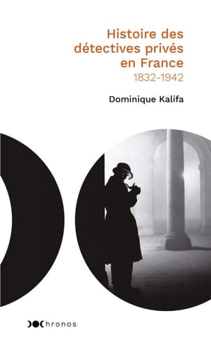 Histoire des détectives privés en France 1832-1942