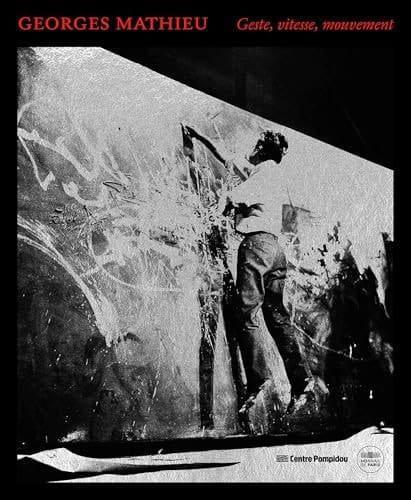 Georges Mathieu Geste, vitesse, mouvement