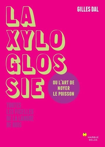 La xyloglossie Ou l'art de noyer le poisson