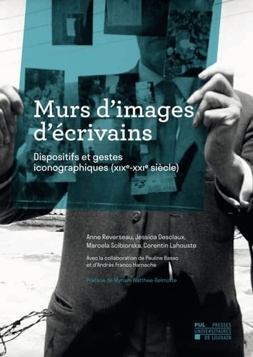 Murs d'images d'écrivains Dispositifs et gestes iconographiques (xıxe-xxıe siècle)