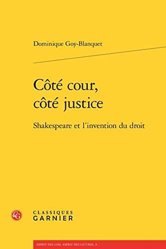 Côté cour, côté justice Shakespeare et l'invention du droit