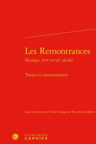 Les remontrances (Europe, XVIe-XVIIIe siècle) textes et commentaires