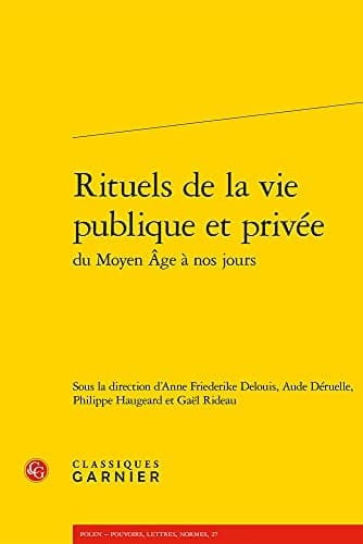 Rituels de la vie publique et privée du Moyen Âge à nos jours