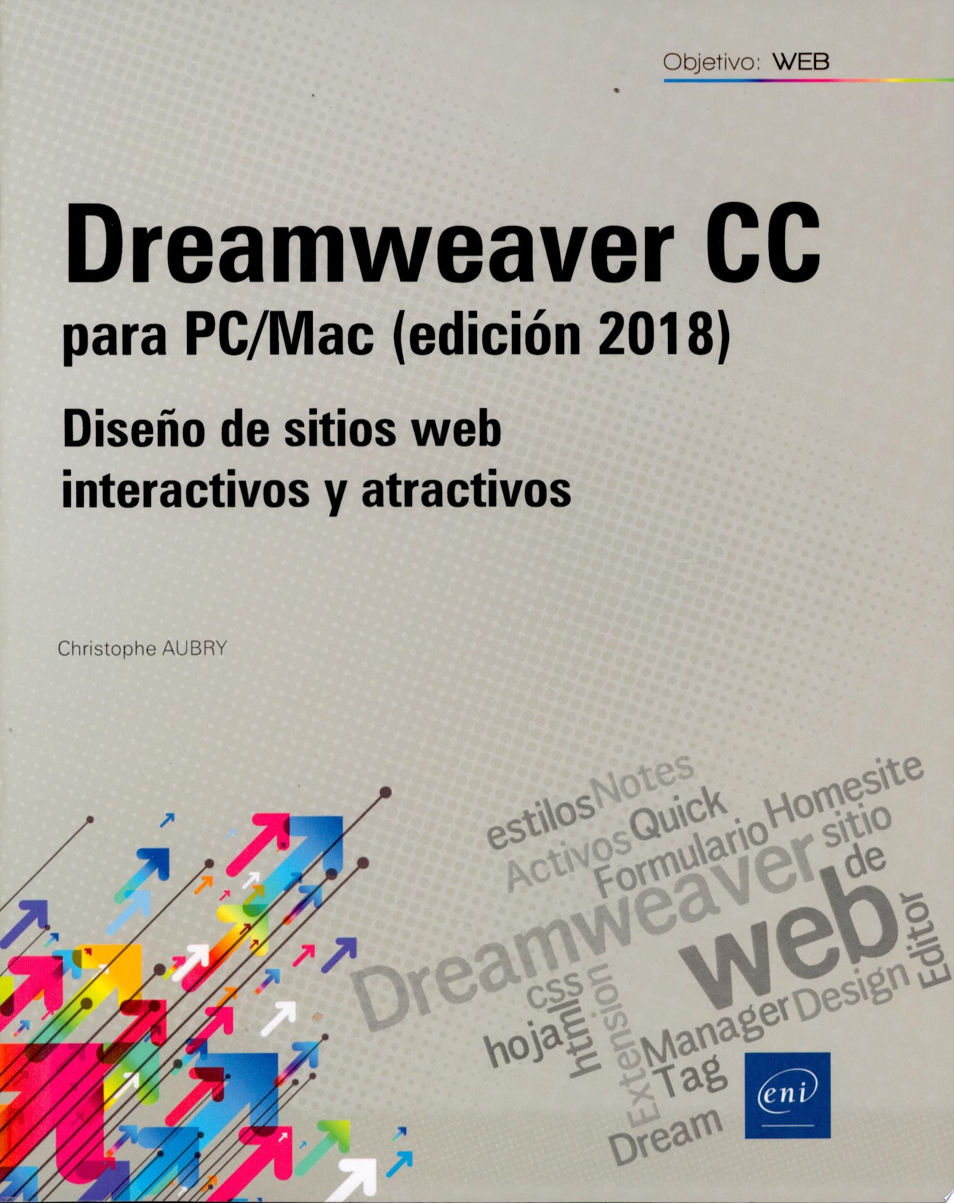 Dreamweaver CC para PC-MAC : édición 2018 : diseño de sitios web interactivos y atractivos
