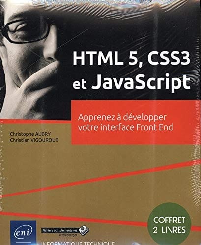 HTML 5, CSS3 et JavaScript Coffret de 2 livres : Apprenez à développer votre interface Front End
