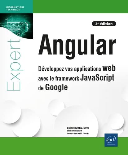 Angular Développez vos applications web avec le framework JavaScript de Google