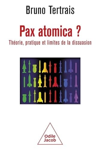 Pax atomica? théorie, pratique et limites de la dissuasion