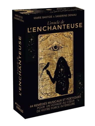 L'oracle de l'enchanteuse 44 remèdes musicaux et poétiques pour un voyage au coeur de votre force intérieure