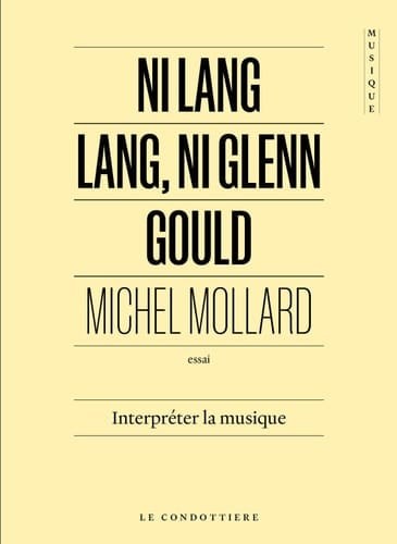 Ni Lang Lang, ni Glenn Gould Interpréter la musique